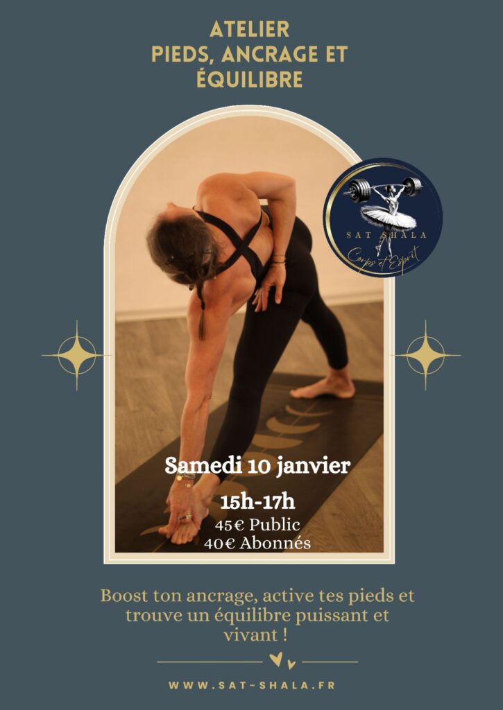 Atelier Yoga 'Pieds, Ancrage et Équilibre' le Samedi 10 janvier, 15h-17h. 45€ Public/40€ Abonnés. Boostez votre ancrage !